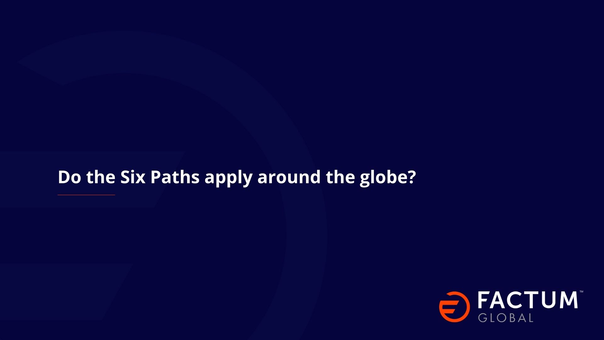 Do the Six Paths apply around the globe?